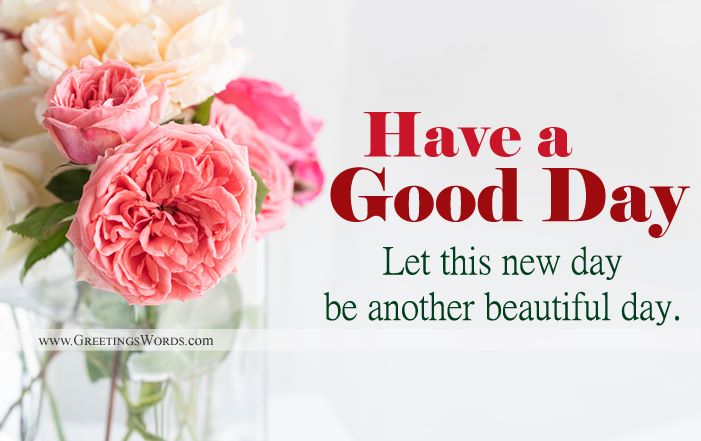 Good Day Wishes Messages | Have A Great Day Wishes Greetings