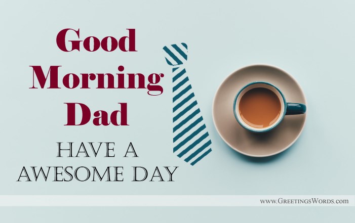 Good Morning Wishes For Dad | Good Morning Father Messages