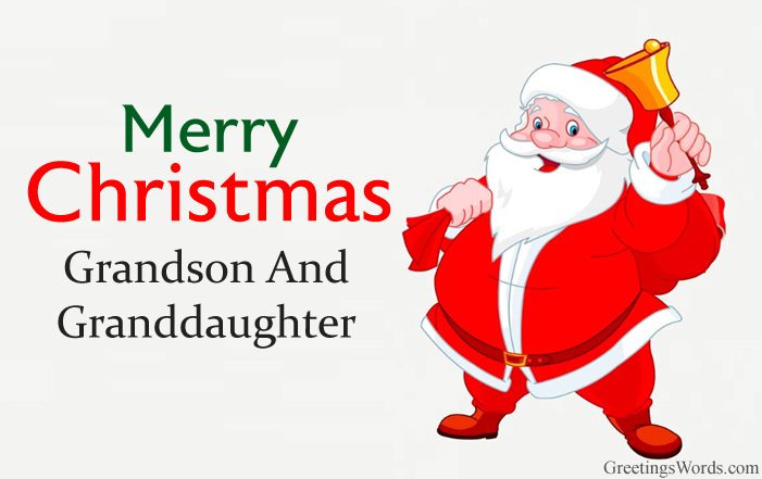 Merry Christmas Wishes For Grandson And Granddaughter